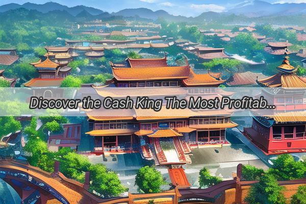 Discover the Cash King The Most Profitable Chinese Landmark That Will Leave You in Awe